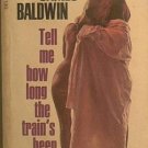 Tell Me How Long The Train's Been Gone James Baldwin 1971 Paperback