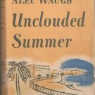 Unclouded Summer Alec Waugh 1948 HC/DJ