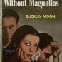 Without Magnolias Bucklin Moon 1950 Paperback