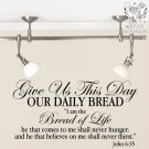 Give Us This Day Our Daily Bread Scripture Wall Design Decal FREE US SHIPPING You Choose Color