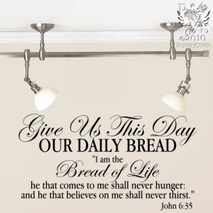 Give Us This Day Our Daily Bread Scripture Wall Design Decal FREE US SHIPPING You Choose Color