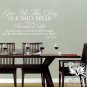 Give Us This Day Our Daily Bread Scripture Wall Design Decal FREE US SHIPPING You Choose Color