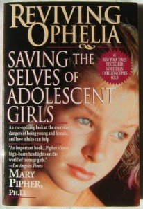 Reviving Ophelia by Mary Pipher Saving Adolescent Girls Book