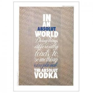 IN AN ABSOLUT WORLD Vodka Magazine Ad DOING THINGS DIFFERENTLY...