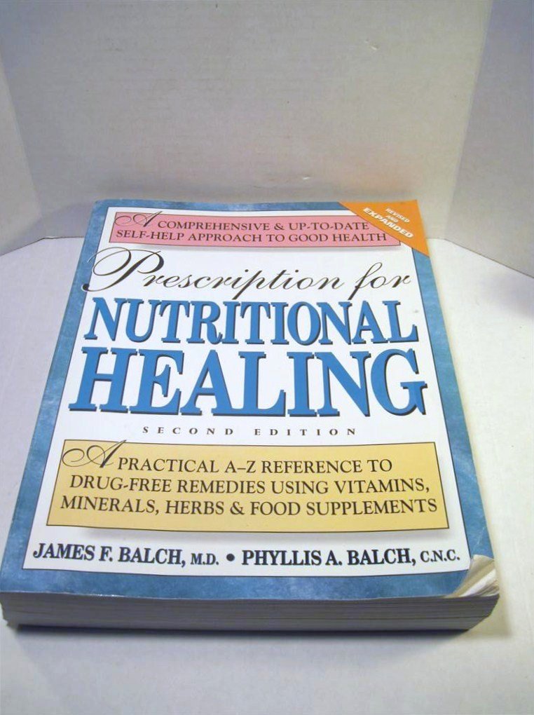 Prescription For Nutritional Healing, Second Edition