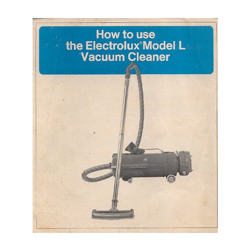 Original 1971 How To Use The Electrolux Model L Vacuum Cleaner Form No