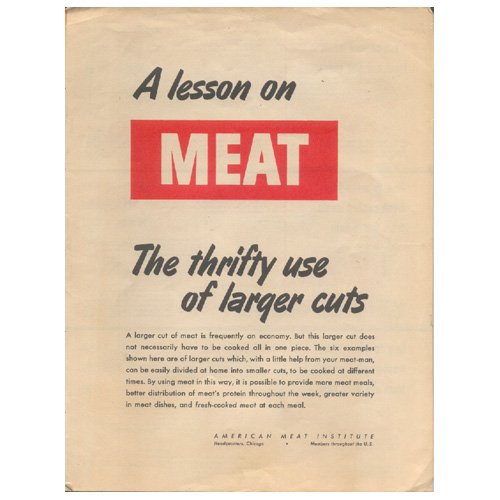 Original 1950&acirc;��s American Meat Institue  &acirc;��A lesson on MEAT...The thrifty use of larger cuts&acirc;��