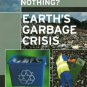 Library Book: Earths Garbage Crisis (What If We Do Nothing?)