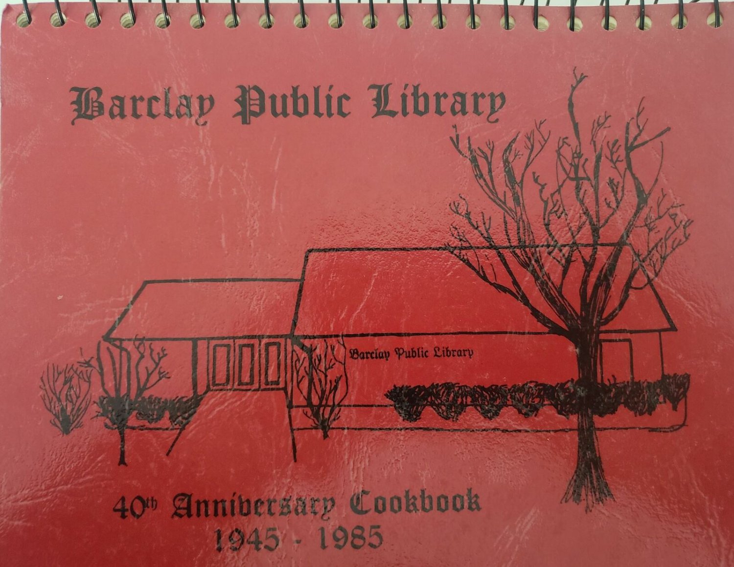 Barclay Public Library - 40th Anniversary Cookbook 1945 - 1985 (Spiral-Bound Pap