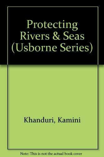 Protecting Rivers & Seas (Usborne Series)