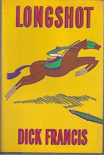 LONGSHOT By DICK FRANCIS 1990 FIRST EDITION (Hardcover)