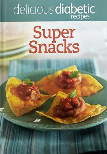 Delicious Diabetic Recipes - Super Snacks  (Hardcover)