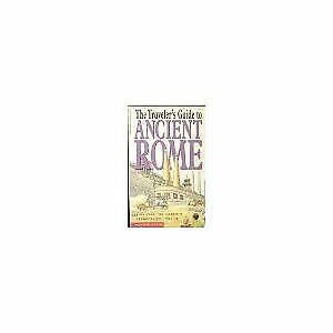The Travelers Guide to Ancient Rome (Paperback)