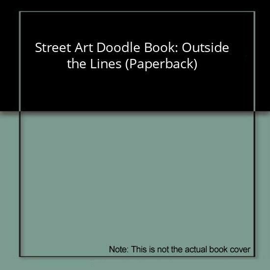 Street Art Doodle Book: Outside the Lines (Paperback)