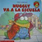 Huggly Va a La Escuela (El Monstruo Bajo la Cama Cuento) (Spanish) (Paperback)