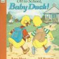 Off to School, Baby Duck! (Paperback)