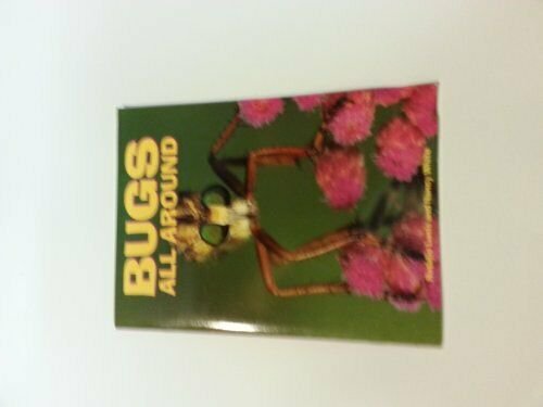 Bugs All Around (Thinking Like a Scientist) (Paperback)