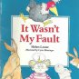 It Wasnt My Fault