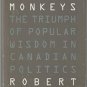 One Hundred Monkeys: the Triumph Of Popular Wisdom In Canadian Politics (Hardcov