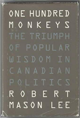 One Hundred Monkeys: the Triumph Of Popular Wisdom In Canadian Politics (Hardcov