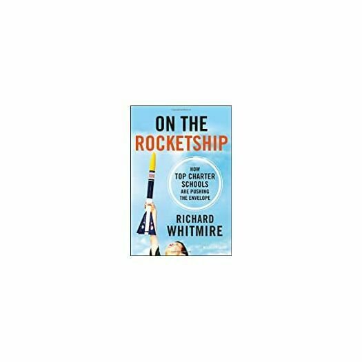 On the Rocketship: How Top Charter Schools Are Pushing the Envelope (Hardcover)