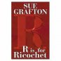 R is for Ricochet (A Kinsey Millhone Novel)  (Hardcover)