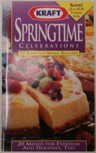 Kraft Springtime Celebrations: 77 Easy-to-Make Recipes; 20 Menus for Everyday an