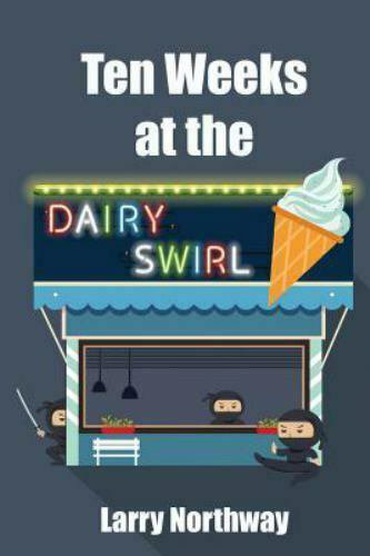 Ten Weeks at the Dairy Swirl (Paperback)