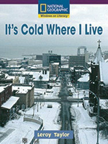 Windows on Literacy Early (Social Studies: Geography): It's Cold Where I Live