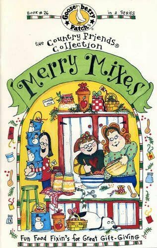 Merry Mixes: Fun Food Fixins for Great Gift-Giving (Gooseberry Patch Book #26) (