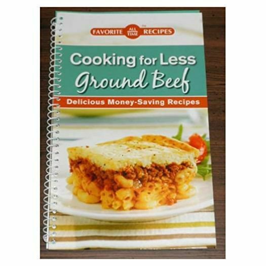 Cooking for Less Ground Beef Delicious Money-Saving Recipes (Favorite All Time R