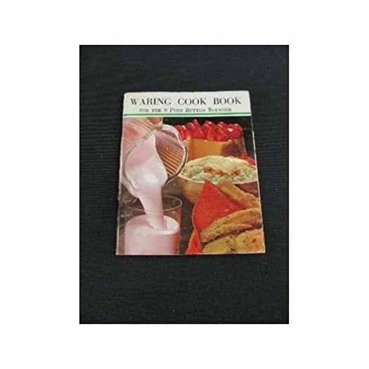 Waring Cook Book for the 8 Push Button Blender (Waring) (Cookbook Paperback)