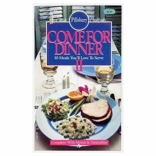 #95: Come For Dinner II: 10 Meals Youll Love To Serve (Pillsbury) (Cookbook Pape
