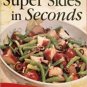 Super Sides in Seconds: 60 Ways to Jazz up Any Meal (Betty Crocker) (Cookbook Pa