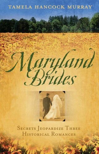 Maryland Brides: Loves Denial/The Ruse/Veras Turn for Love (Heartsong Novella Co