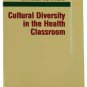 Cultural diversity in the health classroom (Professional health series)