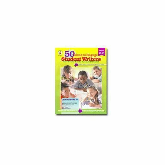 50 Ideas to Engage Student Writers (Cross-Curricular Activities That Make Wri...
