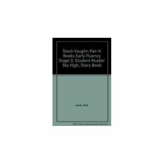 Steck-Vaughn Pair-It Books Early Fluency Stage 3: Student Reader Sky High , Stor