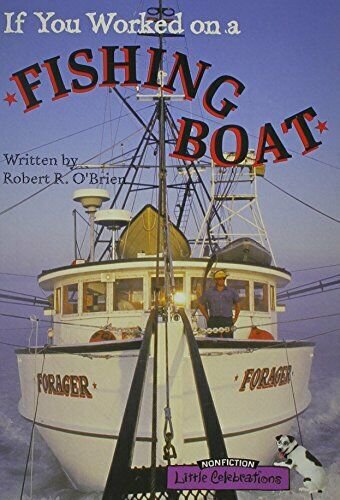 LITTLE CELEBRATIONS, NON-FICTION, IF YOU WORKED ON A FISHING BOAT, SINGLE COPY,