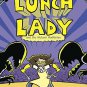 Lunch Lady and the Mutant Mathletes: Lunch Lady #7