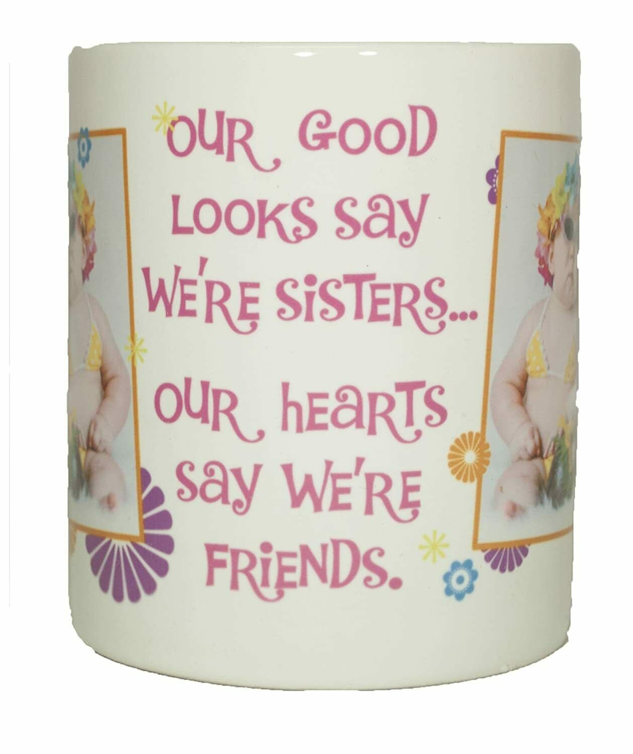 Leanin Tree Ceramic 12oz Coffee Mug Humor Our Good Looks Say Were Sisters&acirc;�&brvbar;Our H