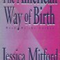 The American Way of Birth [Abridged] (Audiobook Cassette) by Mitford, Jessica