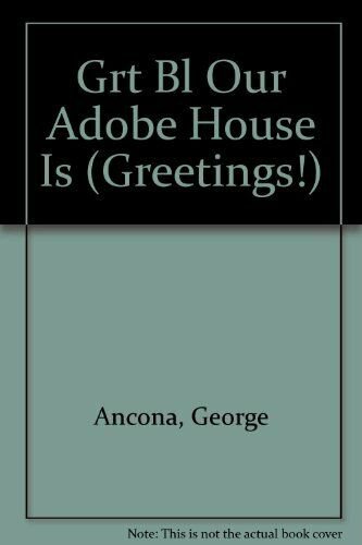 Grt Bl Our Adobe House Is (Greetings!)