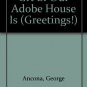 Grt Bl Our Adobe House Is (Greetings!)