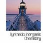 Synthetic Inorganic Chemistry [Paperback] Blanchard, Arthur Alphonzo