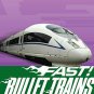 Fast! Bullet Trains
