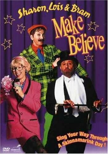 Sharon, Lois & Bram: Make Believe (2006)