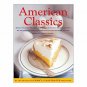 American Classics: More Than 300 Exhaustively Tested Recipes For America's Favor