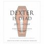 Dexter Is Dead: A Novel July 7, 2015 (Audiobook CD)