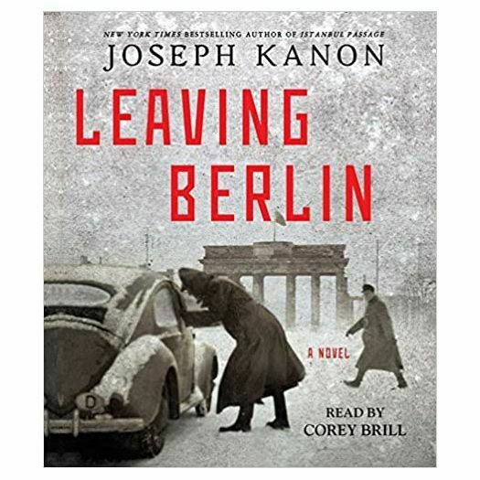 Leaving Berlin: A Novel Audio CD &acirc;�� Unabridged, March 3, 2015 (Audiobook CD)